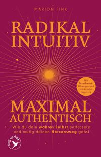 Radikal intuitiv & maximal authentisch