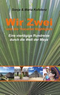 Wir Zwei und die Yucatán Highlights