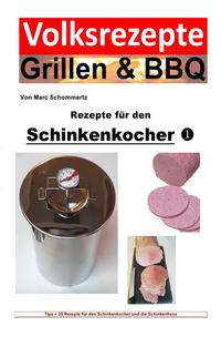 Volksrezepte Grillen & BBQ / Volksrezepte Grillen & BBQ - Rezepte für den Schinkenkocher 1