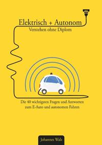 Elektrisch + Autonom: Verstehen ohne Diplom