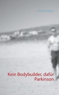 Kein Bodybuilder, dafür Parkinson