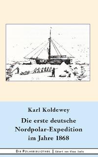 Die erste deutsche Nordpolar-Expedition im Jahre 1868