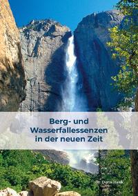 Berg- und Wasserfallessenzen in der neuen Zeit