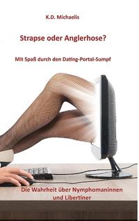 Strapse oder Anglerhose? Mit Spaß durch den Dating-Portal-Sumpf