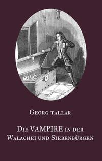 Die Vampire in der Walachei und Siebenbürgen