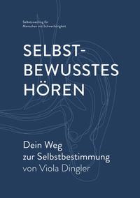 Selbstbewusstes Hören – Dein Weg zur Selbstbestimmung