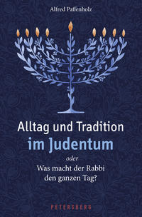 Alltag und Tradition im Judentum oder Was macht der Rabbi den ganzen Tag?