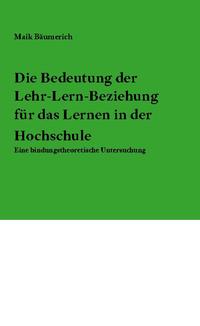 Die Bedeutung der Lehr-Lern-Beziehung für das Lernen in der Hochschule
