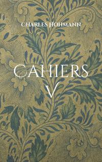 Cahiers V