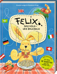 Felix – Das Koch- und Backbuch