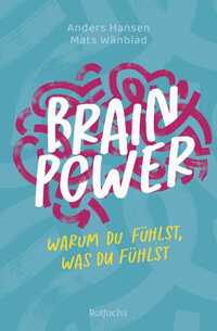 Brainpower – Warum du fühlst, was du fühlst