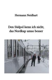 Den Südpol kenn ich nicht, das Nordkap umso besser