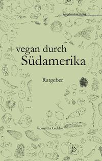 vegan durch Südamerika