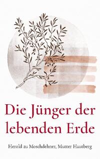 Die Jünger der lebenden Erde