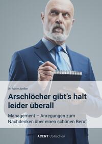 Arschlöcher gibt's halt leider überall