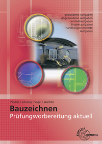 Prüfungsvorbereitung aktuell – Bauzeichnen