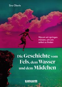 Die Geschichte vom Fels, dem Wasser und dem Mädchen