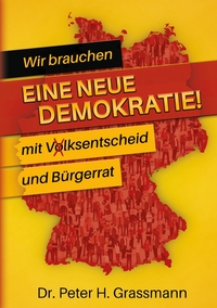 Wir brauchen eine neue Demokratie!