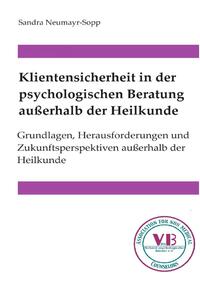 Beratungswissen: Psychologie außerhalb der Heilkunde / Klientensicherheit in der psychologischen Beratung außerhalb der Heilkunde