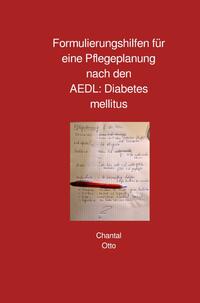 Formulierungshilfen für eine Pflegeplanung nach den AEDL: Diabetes mellitus