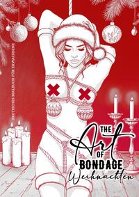 The Art of Bondage Weihnachten erotisches Malbuch für Erwachsene