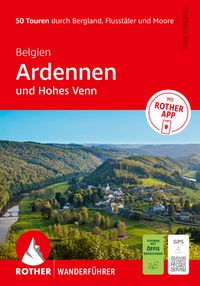ROTHER Wanderführer Belgien: Ardennen und Hohes Venn. 50 Touren durch Bergland, Flusstäler und Moore
