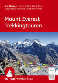 ROTHER Wanderführer Mount Everest Trekkingtouren. Alle Etappen – Everest Base Camp Trek, Gokyo Lakes Trek und Three Passes Trek