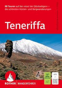 ROTHER Wanderführer Teneriffa. 88 Touren auf der »Insel der Glückseligen«