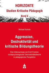 Aggression, Destruktivität und kritische Bildungstheorie