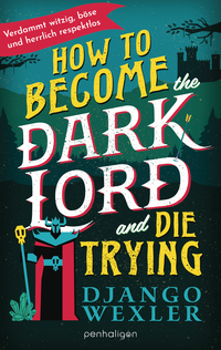 How to Become the Dark Lord and Die Trying
