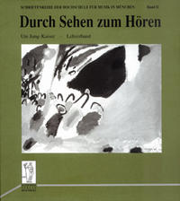 Durch Sehen zum Hören. Modelle zum Musikunterricht in den Sekundarstufen