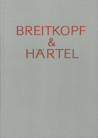 Breitkopf & Härtel - Gedenkschrift und Arbeitsbericht