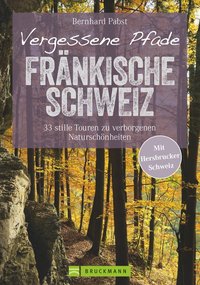 Vergessene Pfade Fränkische Schweiz
