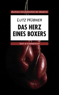 Buchners Schulbibliothek der Moderne / Hübner, Das Herz eines Boxers