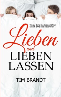 Lieben und lieben lassen