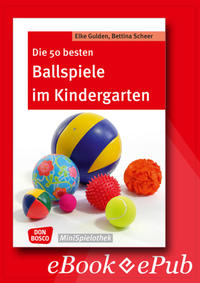 Die 50 besten Ballspiele im Kindergarten - eBook