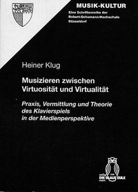 Musizieren zwischen Virtuosität und Virtualität