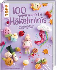 100 superniedliche Häkelminis