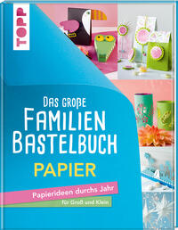 Das große Familienbastelbuch Papier