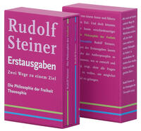 Zwei Wege zu einem Ziel: Die Philosophie der Freiheit (1894); Theosophie (1904)