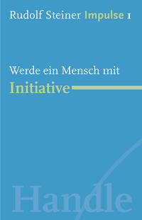 Werde ein Mensch mit Initiative
