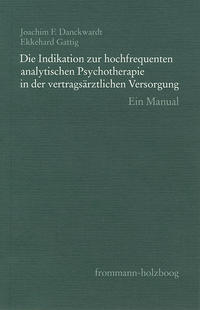 Die Indikation zur hochfrequenten analytischen Psychotherapie in der vertragsärztlichen Versorgung