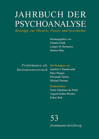 Jahrbuch der Psychoanalyse / Band 53: Performance als Restitutionsversuch