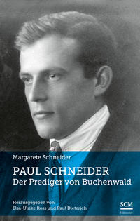 Paul Schneider – Der Prediger von Buchenwald