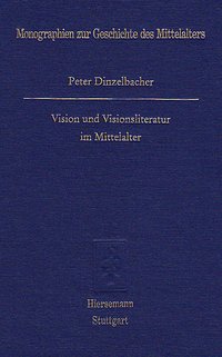 Vision und Visionsliteratur im Mittelalter