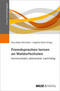 Fremdsprachen lernen an Waldorfschulen – kommunikativ, aktivierend, nachhaltig