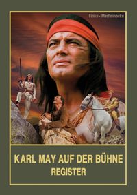Karl May auf der Bühne - Register