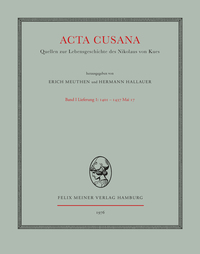 Acta Cusana. Quellen zur Lebensgeschichte des Nikolaus von Kues. Band I, Lieferung 1