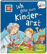 WAS IST WAS Meine Welt Band 10 Ich gehe zum Kinderarzt