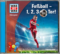 WAS IST WAS Hörspiel. Fußball - 1, 2, 3 ... Tor!